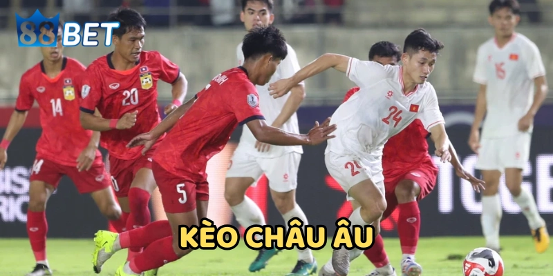 Kèo Châu Âu là gì?